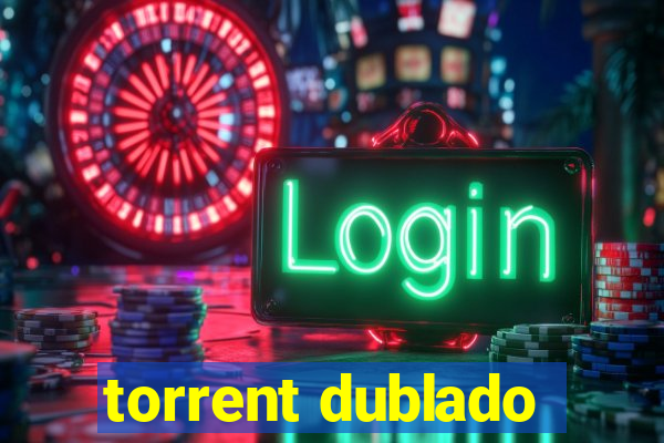 torrent dublado